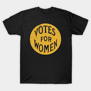 Vintage 1910's Votes for Women Circle Pin (Gold) T-Shirt